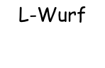 L-Wurf   20.Dezember 2020