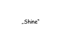 Wildblue Light A Fire  „Shine“